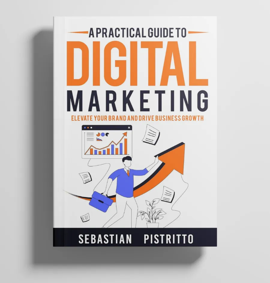 Cover of A Practical Guide to Digital Marketing by Sebastian Pistritto